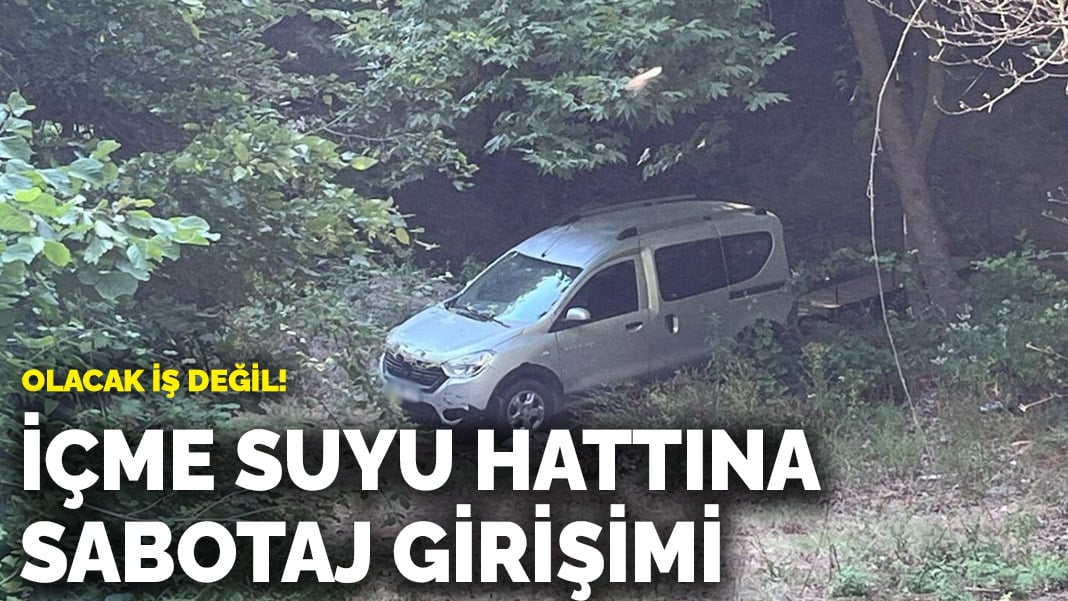 Olacak iş değil: Balıkesir’de içme suyu hattına sabotaj girişimi