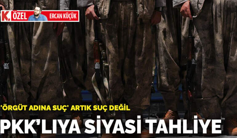 ‘Örgüt adına suç işleme’ artık suç değil! PKK’lıya siyasi tahliye