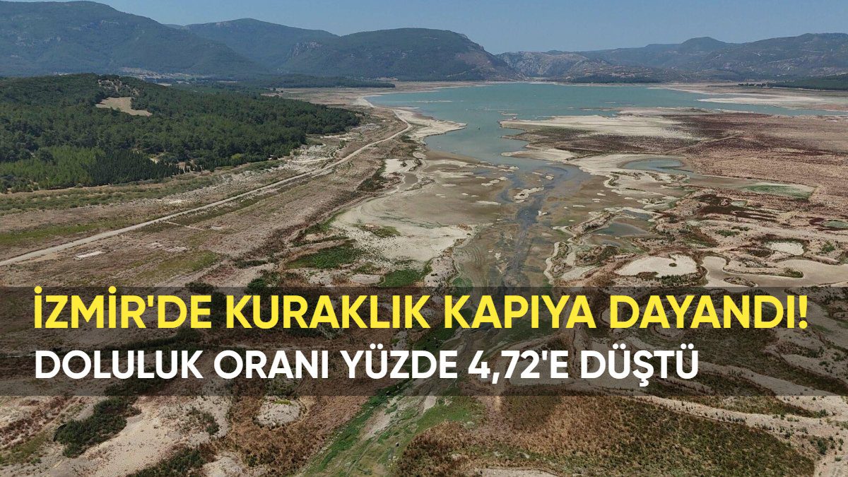 İzmir’de kuraklık kapıya dayandı! Baraj doluluk oranı yüzde 4,73’e düştü: İzmir Büyükşehir Belediyesi harekete geçti