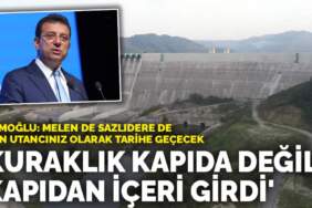 İmamoğlu: Melen de Sazlıdere de sizin utancınız olarak tarihe geçecek