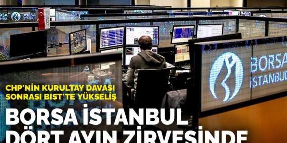 CHP’nin Kurultay Davası sonrası BIST’te yükseliş