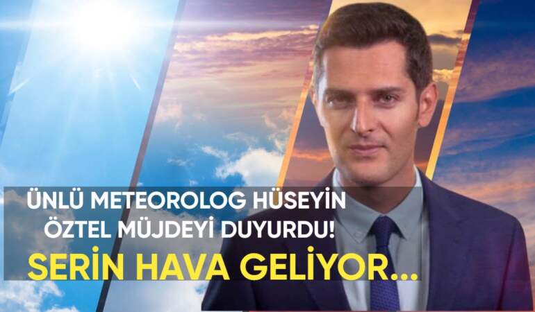 Milyonların beklediği o müjde geldi! Ünlü Meteorolog Hüseyin Öztel tek cümleyle açıkladı: “O gün serinlik geliyor”
