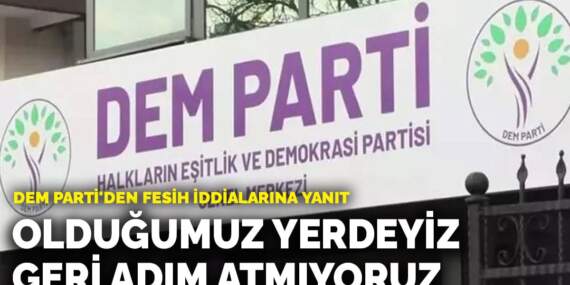 DEM Parti’den fesih iddialarına yanıt: Olduğumuz yerdeyiz, geri adım atmıyoruz