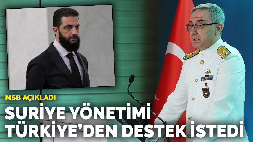 Son dakika! Suriye yönetimi Türkiye’den destek istedi