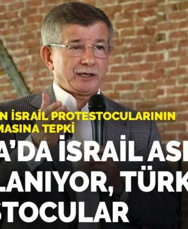Davutoğlu’ndan İsrail protestocularının gözaltına alınmasına tepki: Riyakâr siyasetinizi Gazze’nin yetimleri affetmeyecek