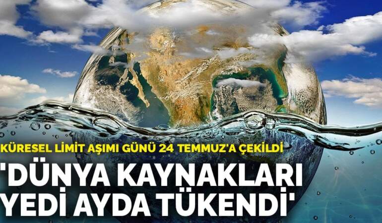 WWF Türkiye: Doğanın bir yılda sunduğu kaynakları yedi ayda tükettik