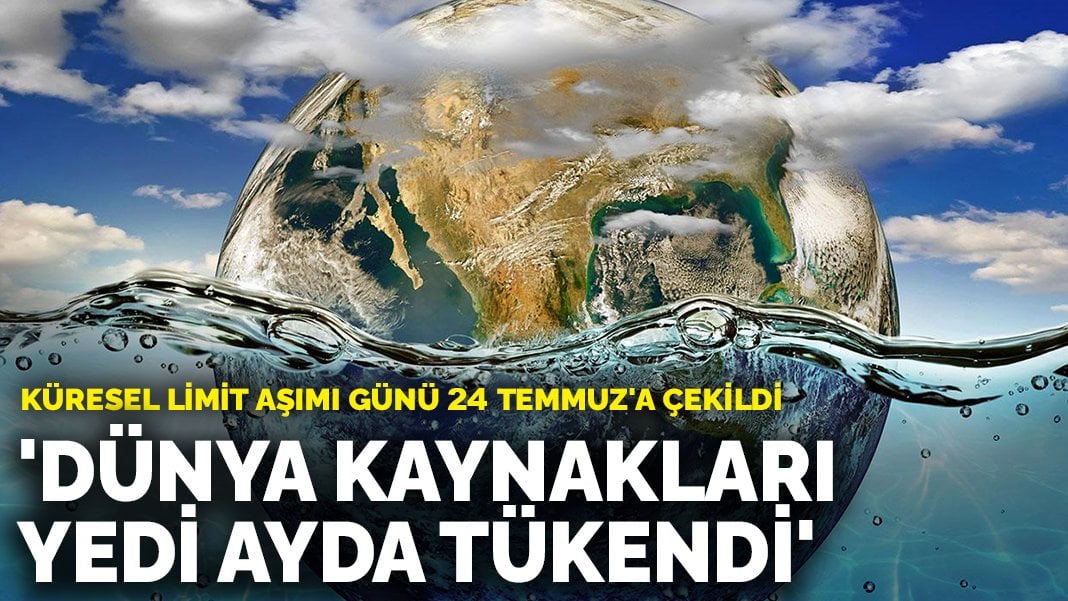 WWF Türkiye: Doğanın bir yılda sunduğu kaynakları yedi ayda tükettik