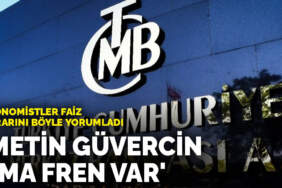 Ekonomistler faiz kararını böyle yorumladı: Metin güvercin ama fren var
