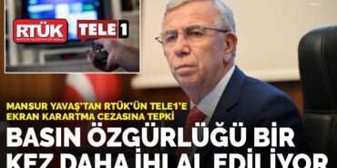 Mansur Yavaş’tan RTÜK’ün TELE1’e ekran karartma cezasına tepki: Basın özgürlüğü bir kez daha ihlal ediliyor