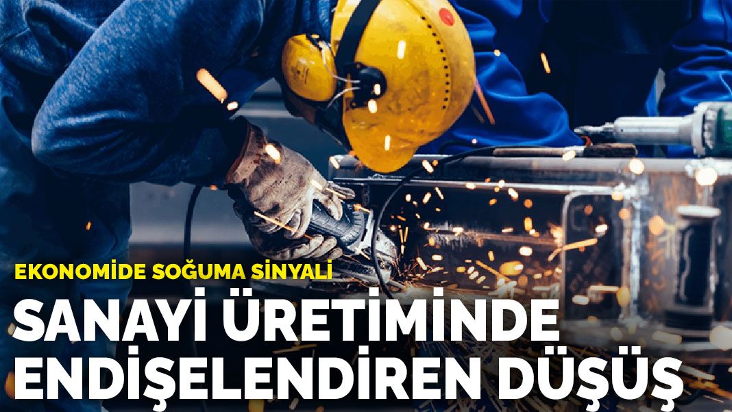 Ekonomide soğuma sinyali: Sanayi üretiminde endişelendiren düşüş