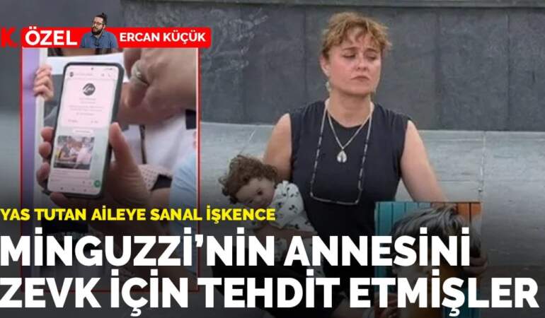 Minguzzi’nin annesini zevk için tehdit etmişler