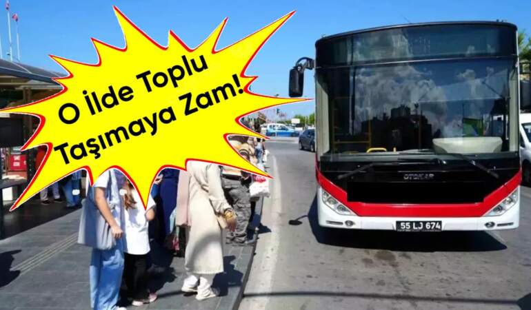 O ilimizde ulaşıma dev zam: Otobüs, tramvay ve dolmuş fiyatları fırladı!