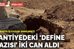 Şantiyedeki ‘define kazısı’ iki can aldı