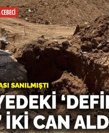 Şantiyedeki ‘define kazısı’ iki can aldı