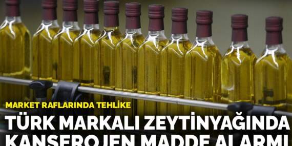 Market raflarında tehlike: Türk markalı zeytinyağında kanserojen madde alarmı