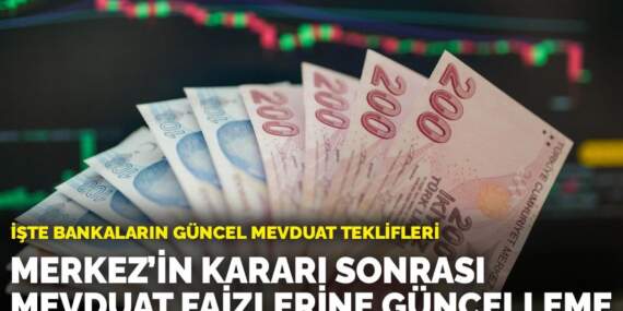 Merkez Bankası’nın kararı sonrası mevduat faizlerine güncelleme: İşte bankaların güncel mevduat teklifleri