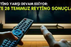 Kanalların rekabeti bitmek bilmiyor! Yaz geldi ama yarış devam ediyor: İşte 28 Temmuz reyting sonuçları
