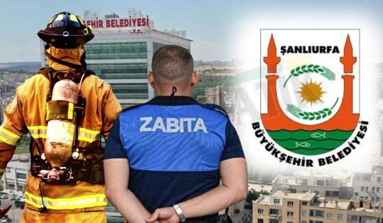 Şanlıurfa Büyükşehir’den gençlere müjde! 90 zabıta ve itfaiyeci alınacak! İşte başvuru tarihleri ve şartları!