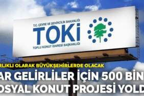 Ağırlıklı olarak büyükşehirlerde olacak… Dar gelirliler için 500 bin sosyal konut projesi yolda