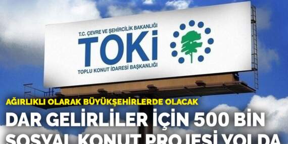 Ağırlıklı olarak büyükşehirlerde olacak… Dar gelirliler için 500 bin sosyal konut projesi yolda