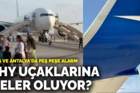 THY uçaklarına neler oluyor? Muş ve Antalya’da peş peşe alarm