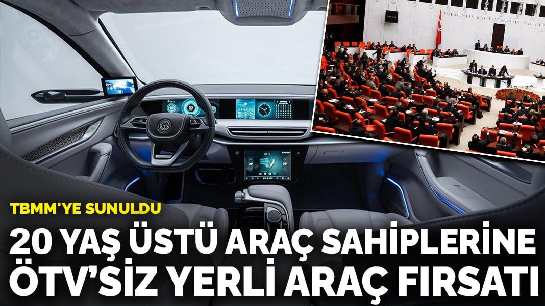 20 yaş üstü araç sahiplerine ÖTV’siz yerli araç fırsatı TBMM’de