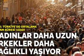 TÜİK: Türkiye’de ortalama yaşam süresi uzadı… Kadınlar daha uzun, erkekler daha sağlıklı yaşıyor
