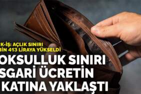 TÜRK-İŞ: Açlık sınırı 26 bin 413 liraya yükseldi