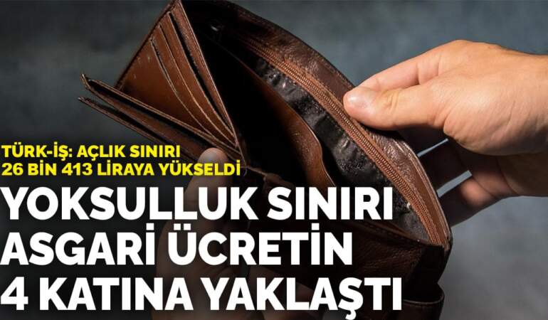 TÜRK-İŞ: Açlık sınırı 26 bin 413 liraya yükseldi