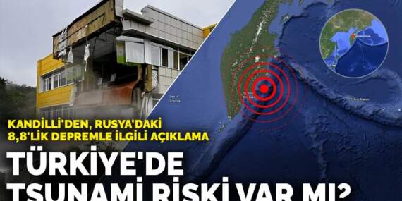 Kandilli’den, Rusya’daki 8,8’lik depremle ilgili açıklama: Türkiye’de tsunami riski var mı?