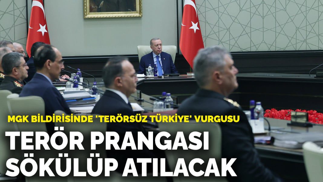 MGK bildirisinde ‘terörsüz Türkiye’ vurgusu: Terör prangası sökülüp atılacak