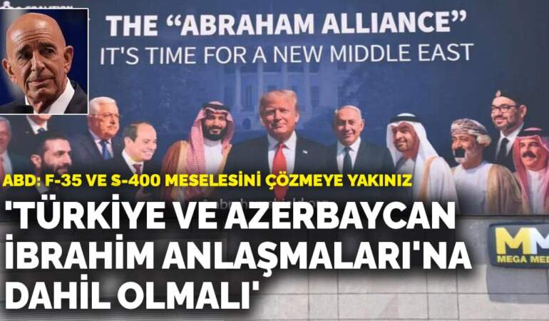 ABD’nin Ankara Büyükelçisi Barrack: Türkiye ve Azerbaycan, İbrahim Anlaşmaları’na dahil olmalı