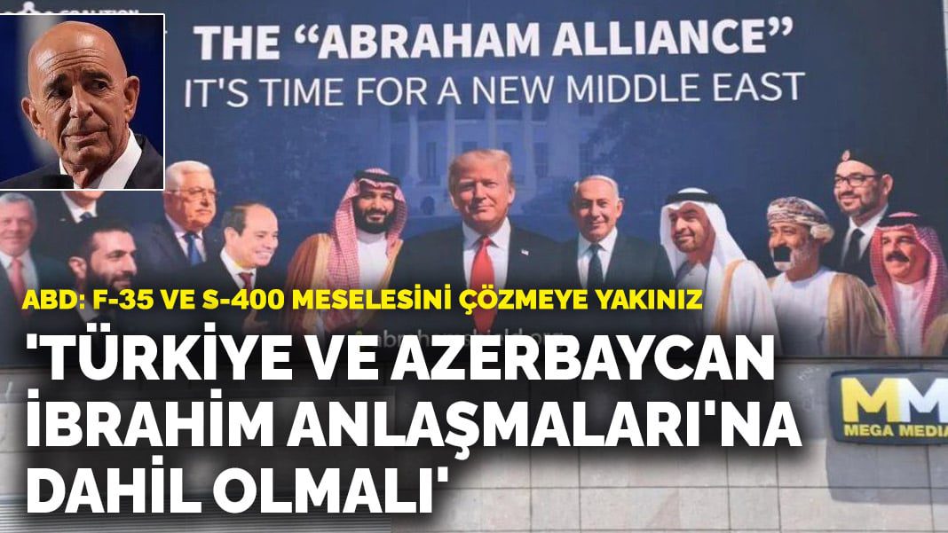 ABD’nin Ankara Büyükelçisi Barrack: Türkiye ve Azerbaycan, İbrahim Anlaşmaları’na dahil olmalı