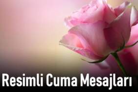 Whatsapp ve SMS’e özel en güzel resimli Cuma mesajları! Sevdiklerinizle anında paylaşın!