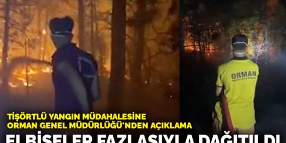 Tişörtlü yangın müdahalesine OGM’den açıklama: Elbiseler fazlasıyla dağıtıldı