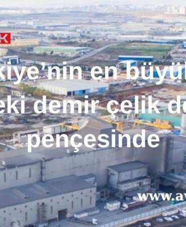 Demir Çelik Devi Türkiye’yi Şok Eden Mali Uçurumun Eşiğinde!