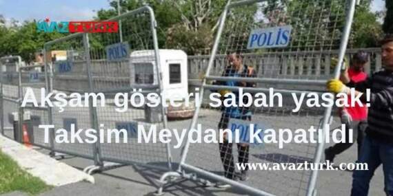 Taksim’de Tarihi Değişim: Gece Yarısı Gelen Yasak, Tüm Meydanı Susturdu!