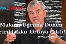 Makam Uğruna Dönen Fırıldaklar Ortaya Çıktı!