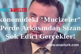 Ekonomideki “Mucizeler”in Perde Arkasından Sızan Şok Edici Gerçekler!