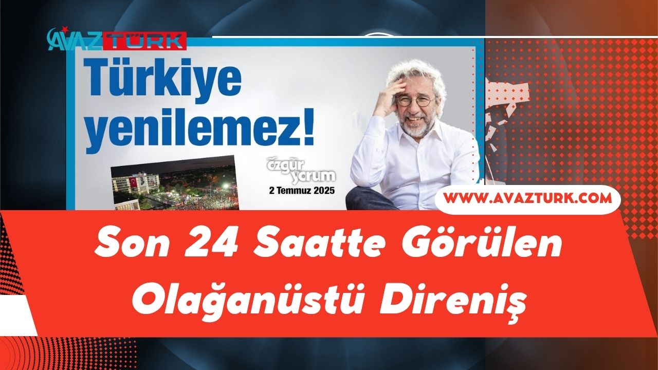 Son 24 Saatte Görülen Olağanüstü Direniş