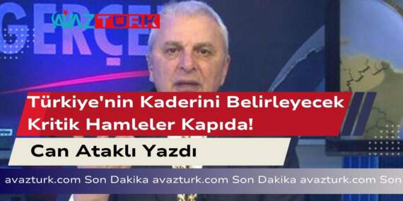 Türkiye’nin Kaderini Belirleyecek Kritik Hamleler Kapıda!