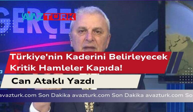 Türkiye’nin Kaderini Belirleyecek Kritik Hamleler Kapıda!