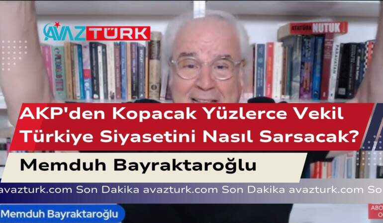AKP’den Kopacak Yüzlerce Vekil Türkiye Siyasetini Nasıl Sarsacak?