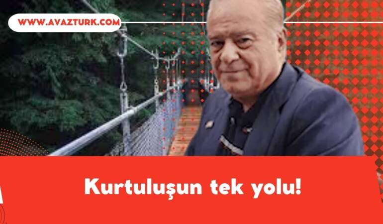 Kurtuluşun Tek Yolu Parlamenter Sisteme Dönmek ve Erken Seçim