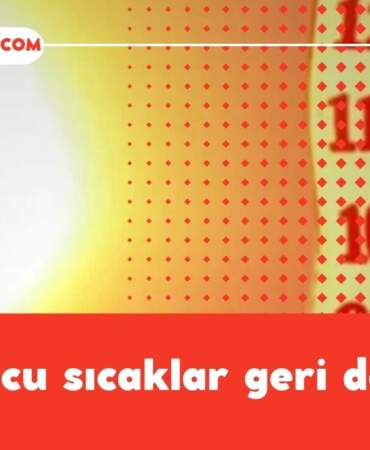 Kavurucu Hafta Sonu Yaklaşıyor