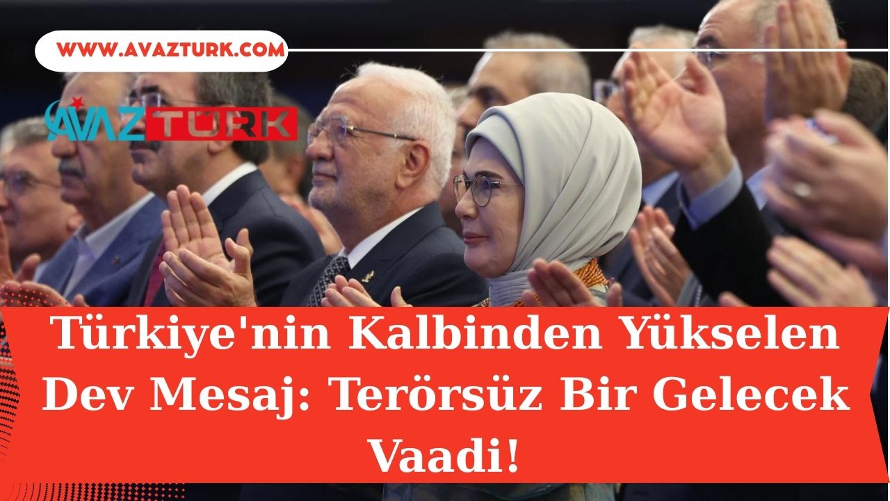 Türkiye’nin Kalbinden Yükselen Dev Mesaj: Terörsüz Bir Gelecek Vaadi!
