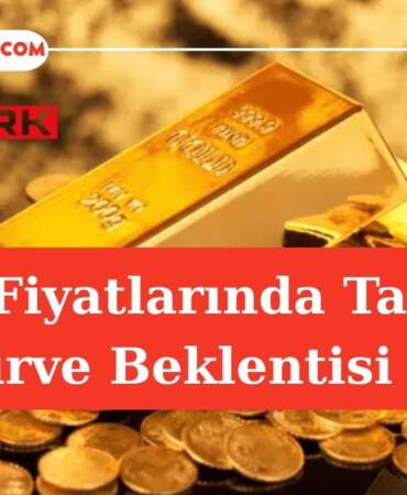 Altın Fiyatlarında Tarihi Zirve Beklentisi