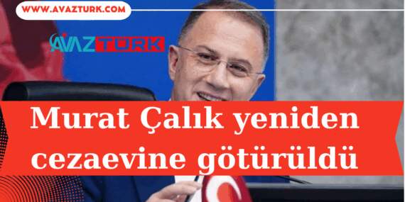 Mehmet Murat Çalık Hakkında Son Dakika Kararı Şok Etti!