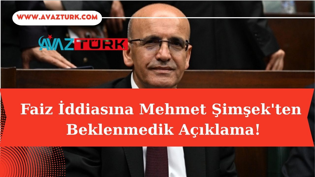 Faiz İddiasına Mehmet Şimşek’ten Beklenmedik Açıklama!
