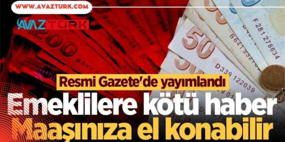Milyonlarca Emekliyi Şoka Sokacak Karar Resmi Gazete’de Yayınlandı